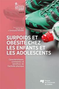 Surpoids et obésité chez les enfants et les adolescents : Caractéristiques, contraintes et bénéfices de l’activité physique