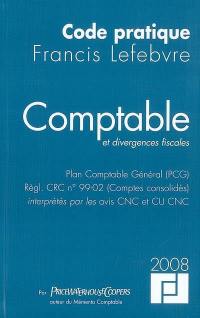 Comptable et divergences fiscales 2008 : Plan comptable général (PCG), Règle CRC n° 99-02 (comptes consolidés), interprétés par les avis CNC et CU CNC
