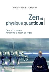 Zen et physique quantique : quand un moine rencontre le boson de Higgs