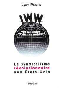 IWW et syndicalisme révolutionnaire aux Etats-Unis