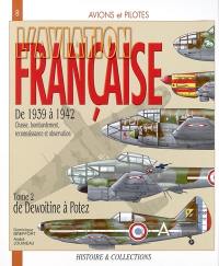 L'aviation française, de 1939 à 1942 : chasse, bombardement, reconnaissance et observation. Vol. 2. De Dewoitine à Potez