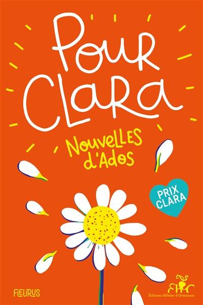 Pour Clara : nouvelles d'ados : prix Clara 2020