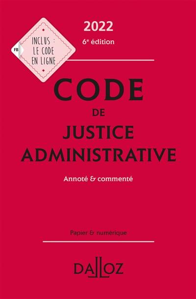 Code de justice administrative 2022 : annoté & commenté
