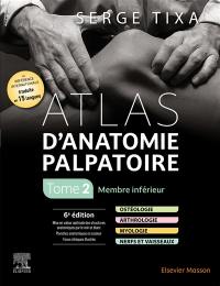 Atlas d'anatomie palpatoire. Vol. 2. Membre inférieur