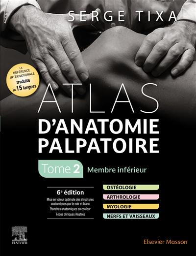 Atlas d'anatomie palpatoire. Vol. 2. Membre inférieur