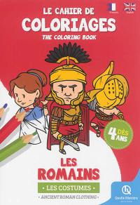 Le cahier de coloriages : les Romains : les costumes. The coloring book : ancient Roman clothing