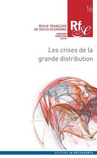 Revue française de socio-économie, n° 16. Les crises de la grande distribution
