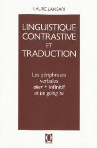 Linguistique contrastive et traduction : les périphrases verbales aller + infinitif et be going to