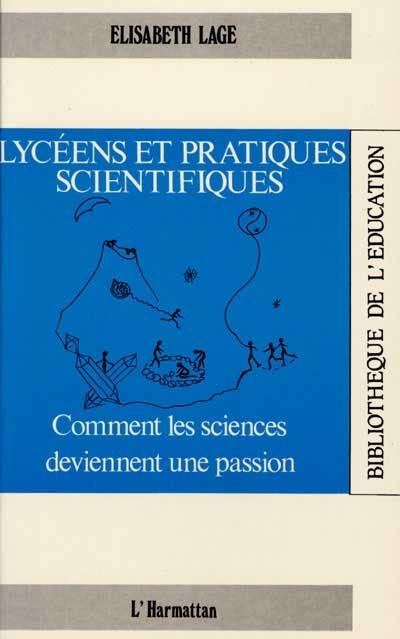 Lycéens et pratiques scientifiques : comment les sciences deviennent une passion
