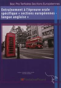 Entraînement à l'épreuve orale spécifique sections européennes-langue anglaise : bac pro tertiaires sections européennes
