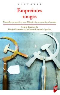 Empreintes rouges : nouvelles perspectives pour l'histoire du communisme français