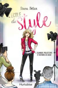 L'école du style. Vol. 1. Glamour, projecteurs et histoires de coeur