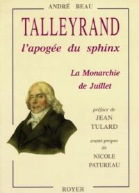 Talleyrand : l'apogée du sphinx, la Monarchie de juillet