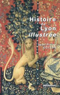 Histoire de Lyon illustrée