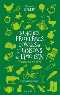 Blagues, proverbes, contes et chansons en Limousin : manières de dire : avec traductions