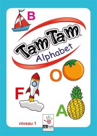 Tam tam alphabet : niveau 1