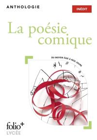 La poésie comique : du Moyen Age à nos jours : anthologie