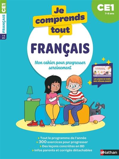 Je comprends tout ! Français : mon cahier pour progresser sereinement : CE1, 7-8 ans
