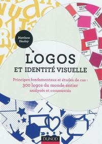 Logos et identité visuelle : principes fondamentaux et études de cas : 300 logos du monde entier analysés et commentés
