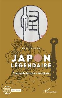 Japon légendaire. Cinquante histoires de yôkais