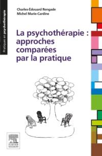 La psychothérapie : approches comparées par la pratique
