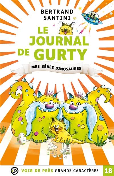 Le journal de Gurty. Mes bébés dinosaures