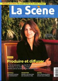 Scène (La) : le magazine professionnel des spectacles, n° 112. Produire et diffuser