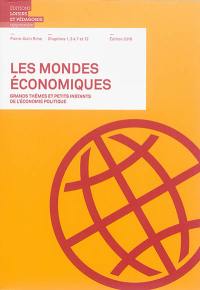 Les mondes économiques : grands thèmes et petits instants de l'économie politique : chapitres 1, 3 à 7 et 12