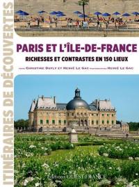 Paris et l'Ile-de-France : richesses et contrastes en 150 lieux