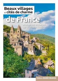 Beaux villages et cités de charme de France : plus de 100 villages sur 31 itinéraires