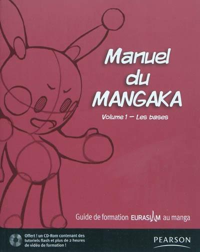 Manuel du mangaka : guide de formation Eurasiam au manga. Vol. 1. Les bases