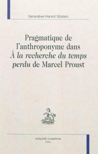 Pragmatique de l'anthroponyme dans A la recherche du temps perdu de Marcel Proust