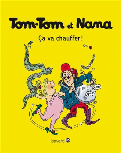 Tom-Tom et Nana. Vol. 15. Ca va chauffer !