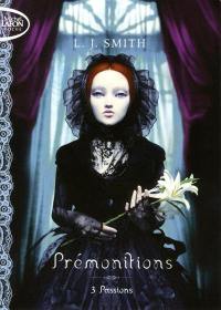Prémonitions. Vol. 3. Passions