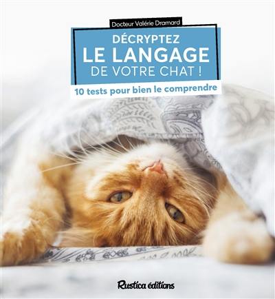 Décryptez le langage de votre chat ! : 10 tests pour bien le comprendre