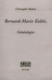 Bernard-Marie Koltès, généalogies