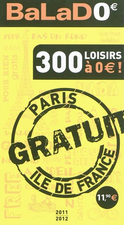 Balad'0 euro, Paris Ile-de-France : 300 loisirs à 0 euro !