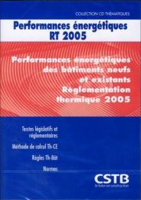 CD performances énérgétiques RT2005 : performances énergétiques des bâtiments neufs et existants