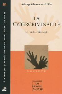 La cybercriminalité : le visible et l'invisible