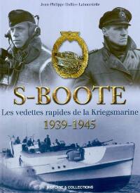 S-Boote : les vedettes rapides de la Kriegsmarine, 1939-1945