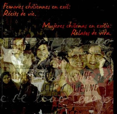Femmes chiliennes en exil : récits de vie. Mujeres chilenas en exilio : relatos de vida