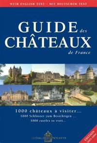 Guide des châteaux de France : 1.000 châteaux à visiter