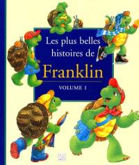 Les plus belles histoires de Franklin. Vol. 1
