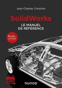 SolidWorks : le manuel de référence