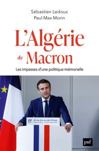 L'Algérie de Macron : les impasses d'une politique mémorielle