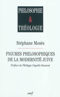 Figures philosophiques de la modernité juive : six conférences, chaire Etienne-Gilson