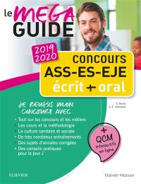 Concours ASS, ES, EJE : le méga guide 2019-2020 : écrit et oral, tout pour réussir