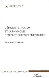 Démocrite, Platon et la physique des particules élémentaires