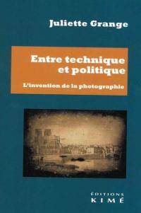 Entre technique et politique : l'invention de la photographie