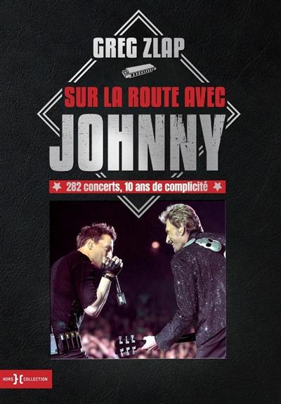 Sur la route avec Johnny : 282 concerts, 10 ans de complicité